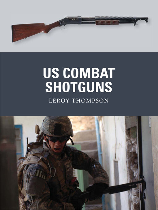 Title details for US Combat Shotguns by Leroy Thompson - Available